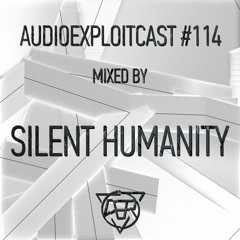 Audioexploitcast #114 by Silent Humanity
