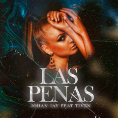 Johan Jay - Las Penas (feat. Tiven)