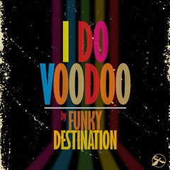 Funky Destination - I Do Voodoo (album preview)