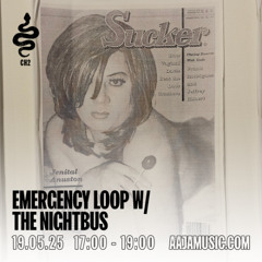 Emergency Loop w/ The Nightbus - Aaja channel 2 - 19 05 25
