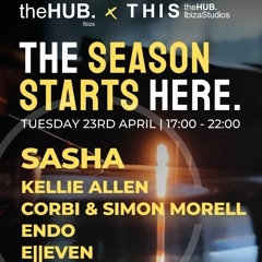 2024.04.23 The Season Starts Here at theHUB. Ibiza (Ibiza Season opener)