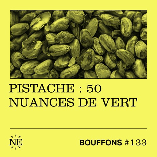 Bouffons #133 - Pistache : 50 nuances de vert