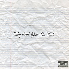 Why Did You Do That | prod. SAUCE TOBII