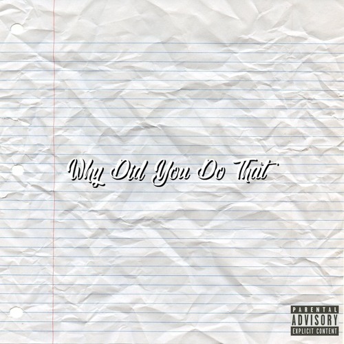 Why Did You Do That | prod. SAUCE TOBII