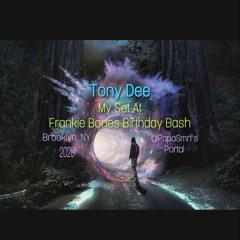 Tony Dee - (NYC) - My Set at Frankie Bones Birthday Bash - Brooklyn, NY - 10-17-2020