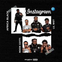 AfricaBlack- Instagram (Dirty) (ft. Lil Wet & Nook Gotti)