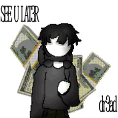 SEE YOU LAT3R (prod. fuyomoprod)