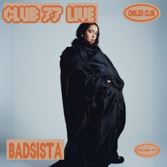 Club 77 Live x Chuleo Club: Badsista