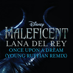 Once Upon a Dream (From “Maleficent”/Young Ruffian Remix)