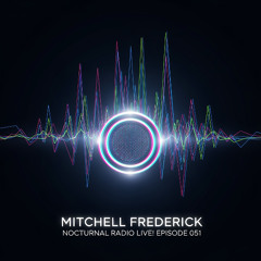 Mitchell Frederick // Nocturnal Radio Live! Episode 051