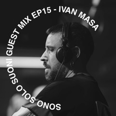 Sono Solo Suoni Guest Mix EP15 - IVAN MASA