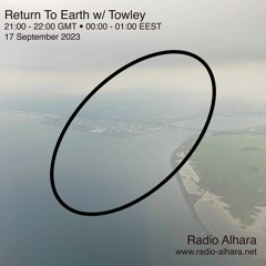 Return To Earth w/Towley - 17th September 2023