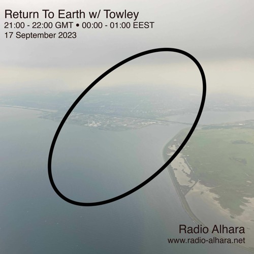 Return To Earth w/Towley - 17th September 2023