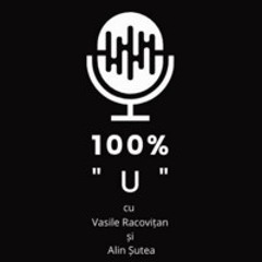 100% "U" - Episodul 136 - Unu, doi, trei ...