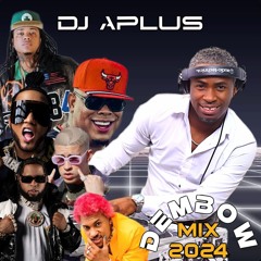 DEMBOW 2024 MIX DJ APLUS