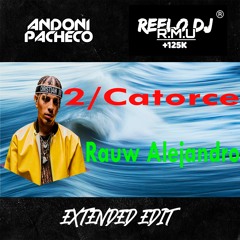 2/Catorce  Rau Alejandro (Andoni Pacheco  & Reelo Extended Edit)