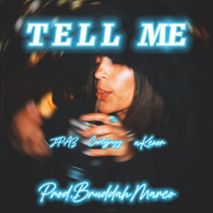 Tell Me - Jpaz Ft. CurlyJayy x aKenor { Prod.BrvddahMarco }