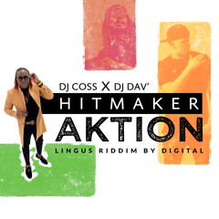 Dj CosS & Dj Dav' Feat Hitmaker - Aktion (Lingus Riddim By Digital)