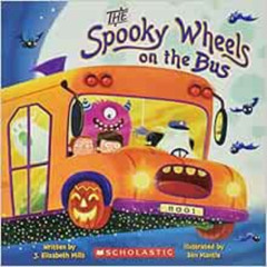 [Free] KINDLE 💕 The Spooky Wheels on the Bus by J. Elizabeth Mills,Ben Mantle PDF EB