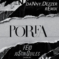Feid, Justin Quiles - Porfa (Danny Dezzer Remix)