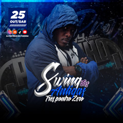 SWING DAS ANTIGAS 003 - 2025 DJ PRETINHO DA FORMIGA