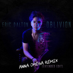 Eric Dalton - Oblivion (Anna Omega Extended Remix)