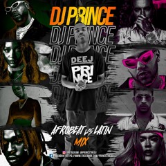 Dj Prince Latin vs Afrobeat mix