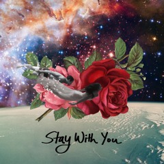 Stay With You