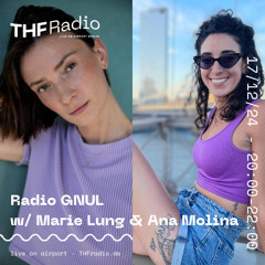 Radio GNUL #4 w/ Marie Lung b2b Ana Molina // 17.12.24