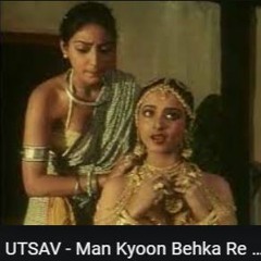 Man Kyun Behka - Utsav