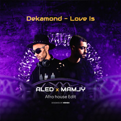 Dekamond - Love Is (ALED & Mamjay Afro House Edit)