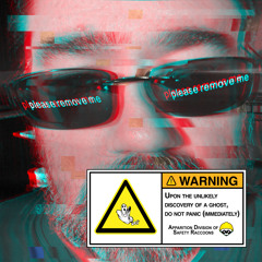 Upon the Unlikely Discovery of a Ghost, Please Do Not Panic (Immediately)