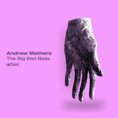 Andrew Mathers - The Big Bad Bass [artwrk]