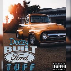 Deezy - Built Ford Tuff (ad-libs added)