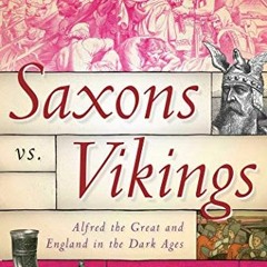 ( A65g ) Saxons vs. Vikings: Alfred the Great and England in the Dark Ages by  Ed West ( mBi5R )