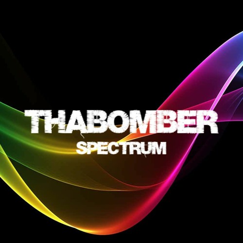 ThaBomber - Spectrum (WIP)