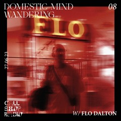 Domestic Mind Wandering w/ Flo Dalton