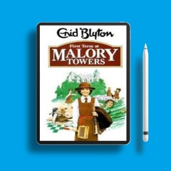 First Term at Malory Towers Malory Towers, #1 by Enid Blyton. Complimentary Copy [PDF]