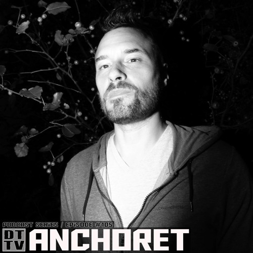 Anchoret - Dub Techno TV Podcast Series #105