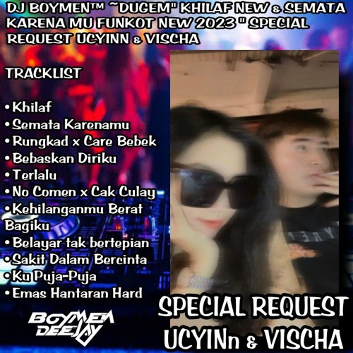 DJ BOYMEN ~DUGEM" KHILAF NEW & SEMATA KARENAMU FUNKOT NEW 2023 " SPECIAL REQUEST UCYINN & VISCHA