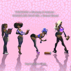 THEODORA x Blicassty & Natoxie - KONGOLESE SOUS BBL x Baissé Blessé (RaphyMotion Edit) FLTRD VERSION