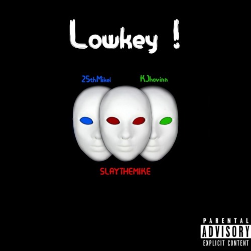 Lowkey! ft Kjhavinn 25thMikel