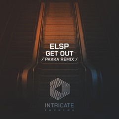 ELSP - Get Out (Pakka Remix Edit)