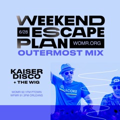 weekend escape plan 53 w/ Kaiser Disco x WOMR