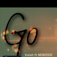 GO (kalaH-ft-newzicK)🎶🎶🔥