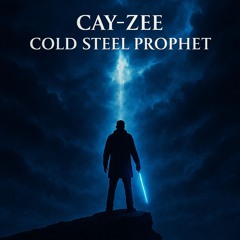 Cay-Zee - Cold Steel Prophet