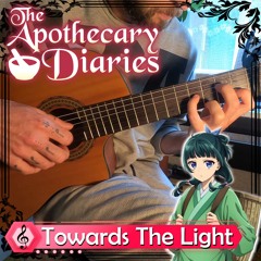 Towards The Light - The Apothecary Diaries ~Fingerstyle Guitar Cover~