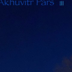 Akhuvitr Pars III (unmastered)