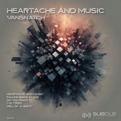 Vansnatch - Heartache And Music [Premiere]