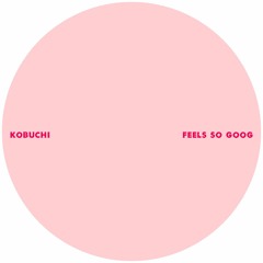 Kobuchi - Feels So Good